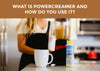 What is PowerCreamer and How Do You Use It?